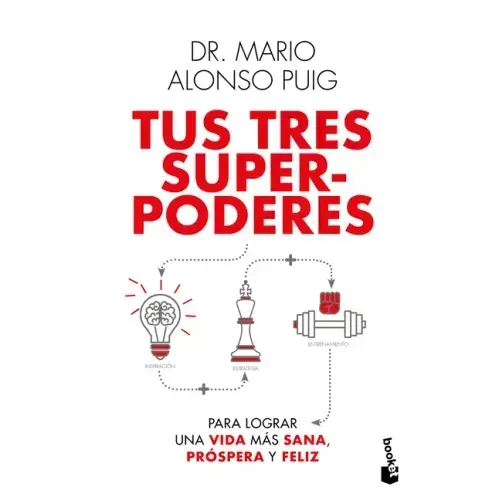 Tus Tres Superpoderes Para Lograr Una Vida Más Sana, Próspera Y Feliz / Your Three Superpowers for a Healthier, Prosperous, and Happier Life