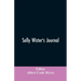 Sally Wister's Journal: A True Narrative Being A Quaker Maiden's Account Of Her Experiences With Officers Of The Continental Army, 1777-1778 (1902)