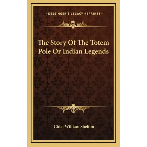 The Story of the Totem Pole or Indian Legends