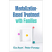 Mentalization-Based Treatment with Families
