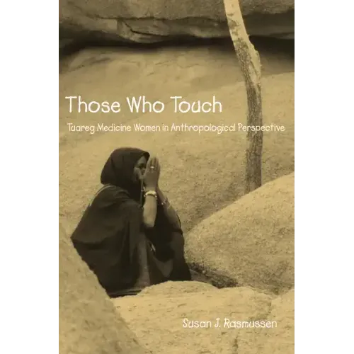 Those Who Touch: Tuareg Medicine Women in Anthropolotical Perspective
