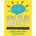 How to Be Angry: Strategies to Help Kids Express Anger Constructively