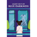 Light out of Blue Darkness