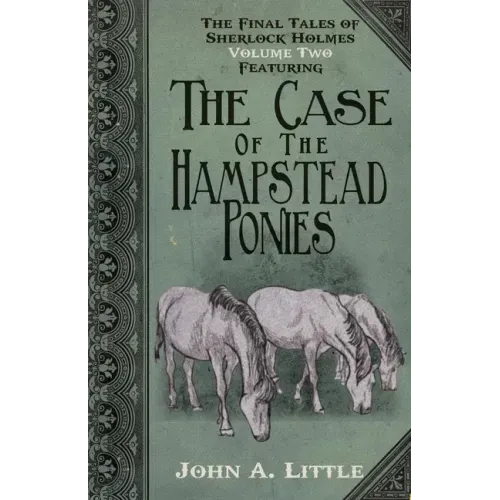 The Final Tales of Sherlock Holmes - Volume 2 - The Hampstead Ponies