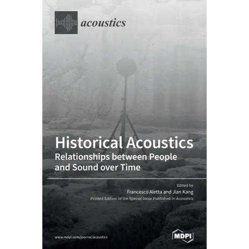 Historical Acoustics: Relationships between People and Sound over Time