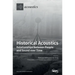 Historical Acoustics: Relationships between People and Sound over Time