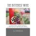 The Bitterest Wine: A novel about a French family's conflicting roles during the German Occupation of Provence and famous writers and poet