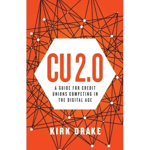 CU 2.0: A Guide for Credit Unions Competing in the Digital Age