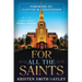 For All the Saints: Lessons Learned in Building the Kingdom