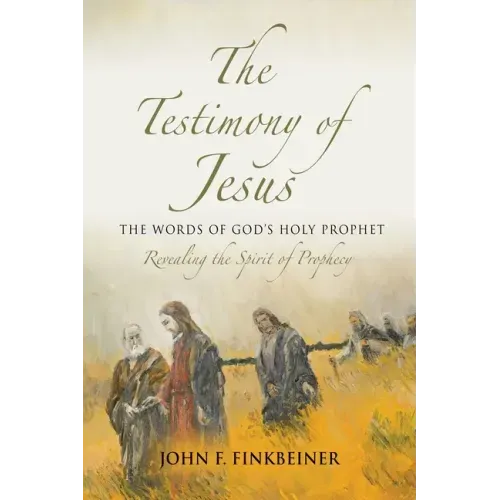 The Testimony of Jesus: The Words of God's Holy Prophet