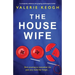 The Housewife: A completely addictive and gripping psychological thriller