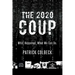 The 2020 Coup: What Happened. What We Can Do.