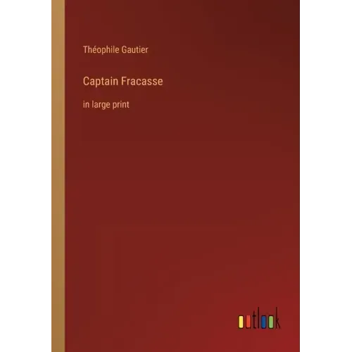 Captain Fracasse: in large print