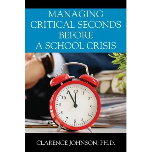Managing Critical Seconds Before a School Crisis