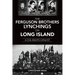 The Ferguson Brothers Lynchings on Long Island: A Civil Rights Catalyst