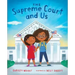 The Supreme Court and Us