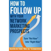 How to Follow Up With Your Network Marketing Prospects: Turn Not Now Into Right Now!
