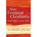 New Feminist Christianity: Many Voices, Many Views