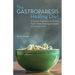 The Gastroparesis Healing Diet: A Guided Program for Promoting Gastric Relief, Reducing Symptoms and Feeling Great