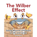 The Wilber Effect: Seeing Beyond Limitations in Life and Career