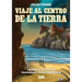 Viaje Al Centro de la Tierra