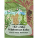 The Gecko Without an Echo: A Tale of Friendship and Discovery (Childrens books ages 3-5)