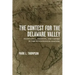 The Contest for the Delaware Valley: Allegiance, Identity, and Empire in the Seventeenth Century