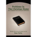 Problems In The Christian Home: How to Maintain Unity and Resolve Difficulties