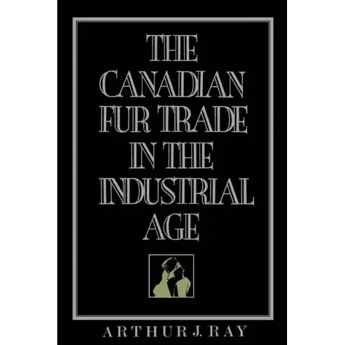 The Canadian Fur Trade in the Industrial Age
