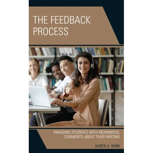 The Feedback Process: Engaging Students with Meaningful Comments About their Writing