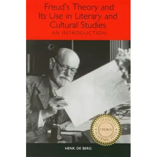 Freud's Theory and Its Use in Literary and Cultural Studies: An Introduction