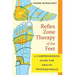 Reflex Zone Therapy of the Feet: A Comprehensive Guide for Health Professionals