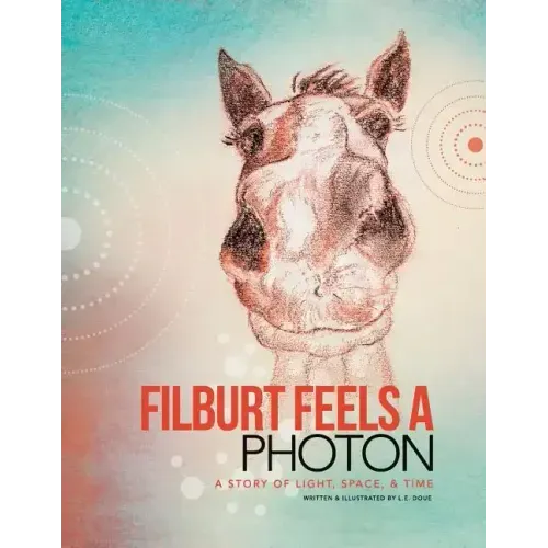 Filburt Feels a Photon: A Story of Light, Space, & Time