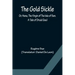 The Gold Sickle; Or, Hena, The Virgin of The Isle of Sen. A Tale of Druid Gaul