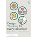 Design Thinking for Every Classroom: A Practical Guide for Educators