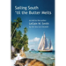 Sailing South 'til the Butter Melts