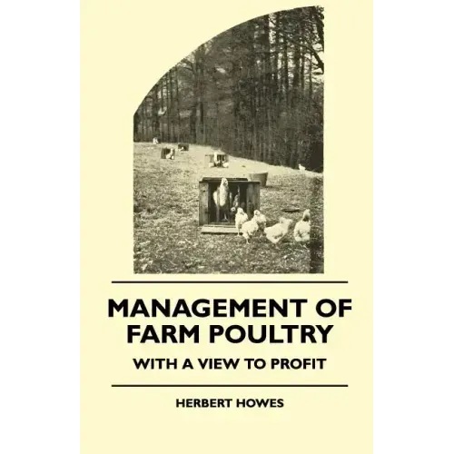 Management of Farm Poultry - With a View to Profit