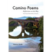 Camino Poems: : Reflections on the Way From St. Jean Pied-de-Port to Finisterre
