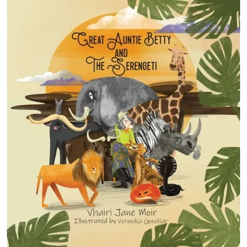 Great Auntie Betty and the Serengeti