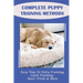 Complete Puppy Training Methods: Easy Way To Potty Training, Leash Training, Basic Tricks & More: How To Stop Puppy Biting And Train Bite Inhibition