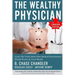The Wealthy Physician - Canadian Edition: Learn The Truth About How Medical Practitioners Should Protect & Grow Wealth