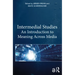 Intermedial Studies: An Introduction to Meaning Across Media