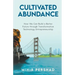 Cultivated Abundance: How We Can Build a Better Future through Transformative Technology Entrepreneurship