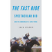 The Fast Ride: Spectacular Bid and the Undoing of a Sure Thing