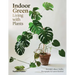Indoor Green: Living with Plants