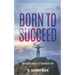 Born to Succeed