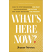 What's Here Now?: How to Stop Rehashing the Past and Rehearsing the Future--And Start Receiving the Present