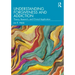Understanding Forgiveness and Addiction: Theory, Research, and Clinical Application