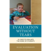 Evaluation without Tears: 101 Ways to Evaluate the Work of Students