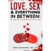 A Relationship Guide: Love, Sex & Everything In Between